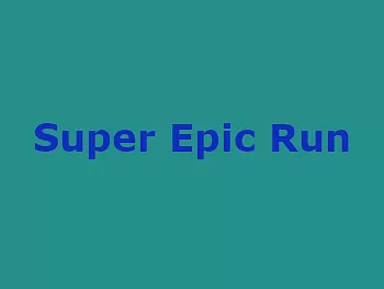 Super Epic Run